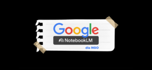Google NotebookLM – narzędzie AI do zarządzania wiedzą i edukacji w NGO